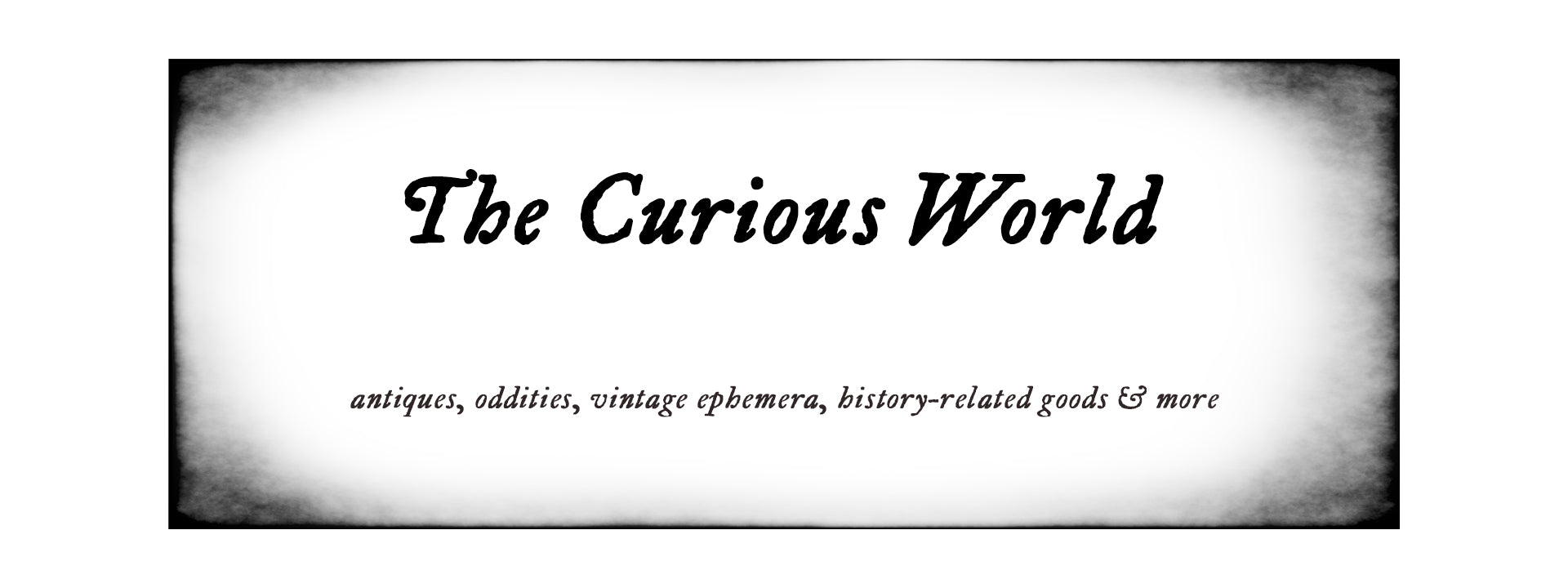The Curious World shop for history, antiques, oddities, vintage ephemera and more