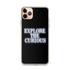 Explore the Curious - iPhone Case