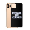 Explore the Curious - iPhone Case