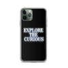 Explore the Curious - iPhone Case