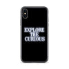 Explore the Curious - iPhone Case