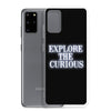 Explore the Curious - Samsung Case