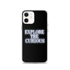 Explore the Curious - iPhone Case