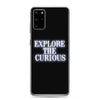 Explore the Curious - Samsung Case