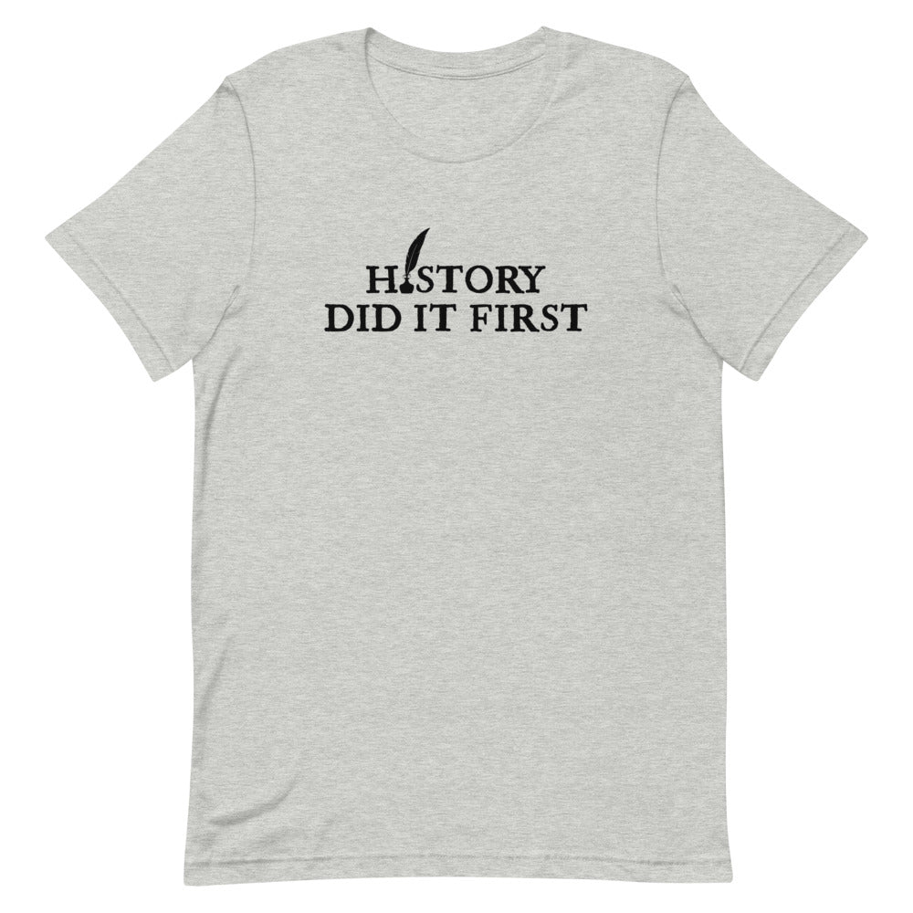 History Did It First T-shirt