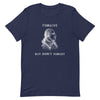 Forgive Benedict Arnold T-shirt